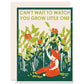 Can't Wait to Watch You Grow Little One Card